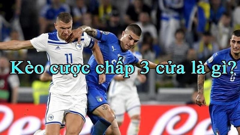 Mẹo chơi kèo cược chấp 3 cửa